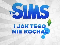 The Sims, I jak tego nie kochać