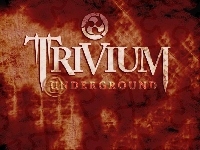 Trivium, Underground